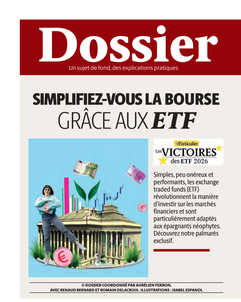 Le Particulier - Dossier - Simplifiez-vous la bourse grâce aux ETF
